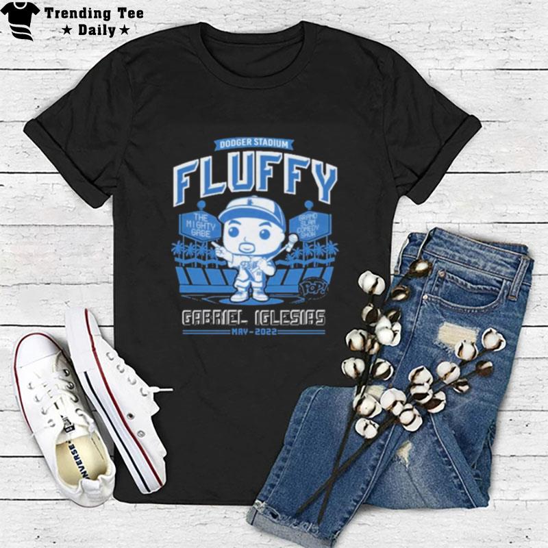 Dodger StadI'm Fluffy Gabriel Iglesias May 2022 T-Shirt