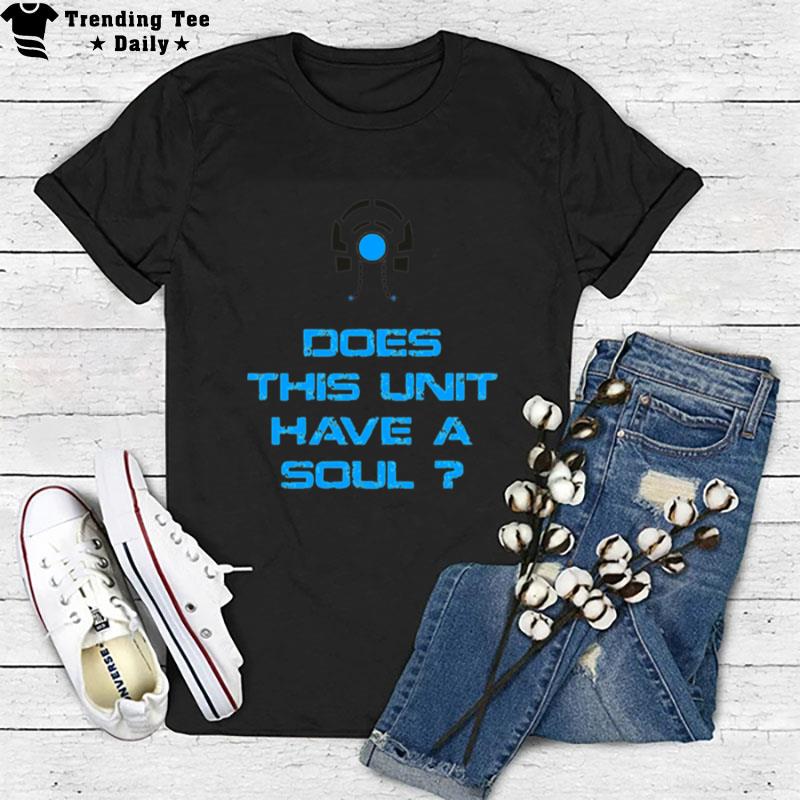 Does This Un't Have A Soul Mass Effect Legion Quote T-Shirt