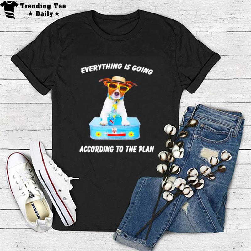 Dog Everything Is Going According To The Plan T-Shirt