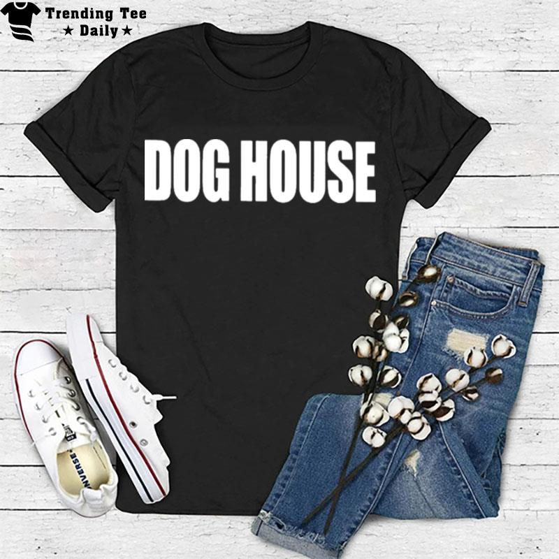 Dog House T-Shirt