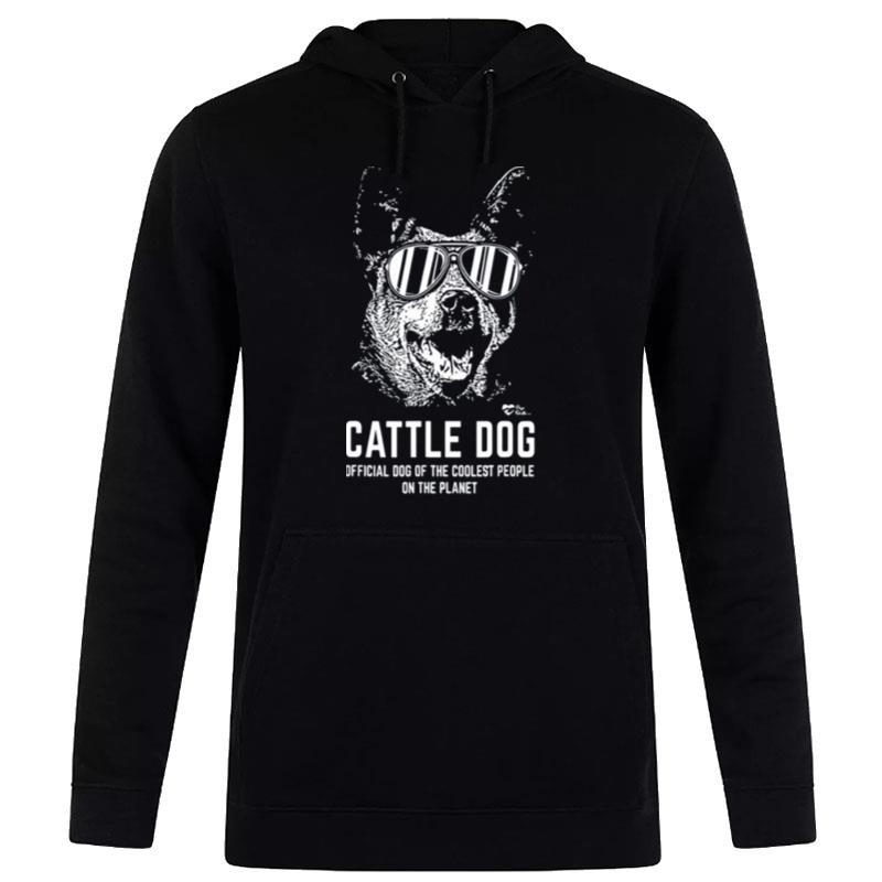 Dog Of The Coolest People On'the Plan't Australian Cattle Dog Hoodie