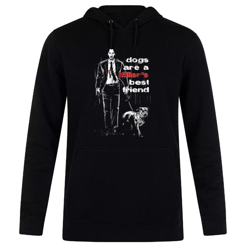 Dogs Are A Killer's Best Friend Keanu Reeves Hoodie