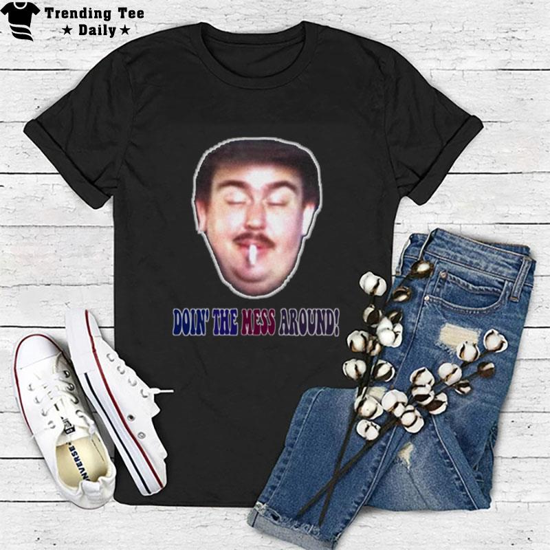 Doin'the Mess Around Uncle Buck T-Shirt