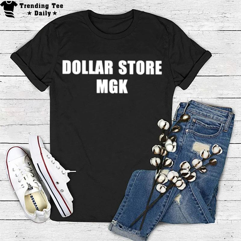 Dollar Store Mgk T-Shirt