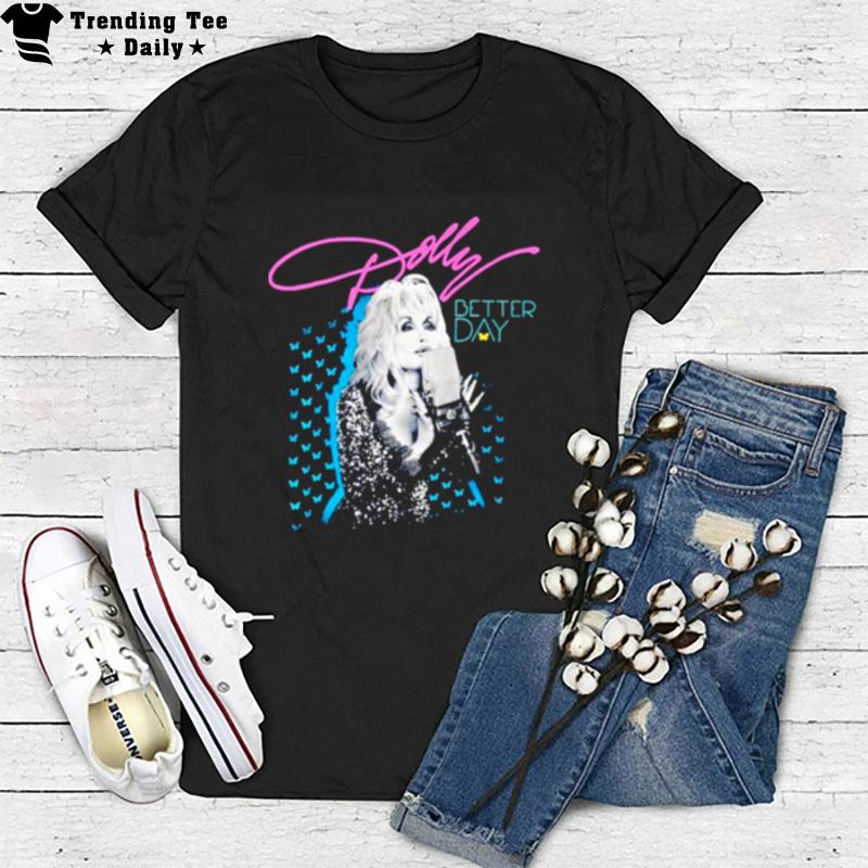 Dolly Parton Better Day T-Shirt