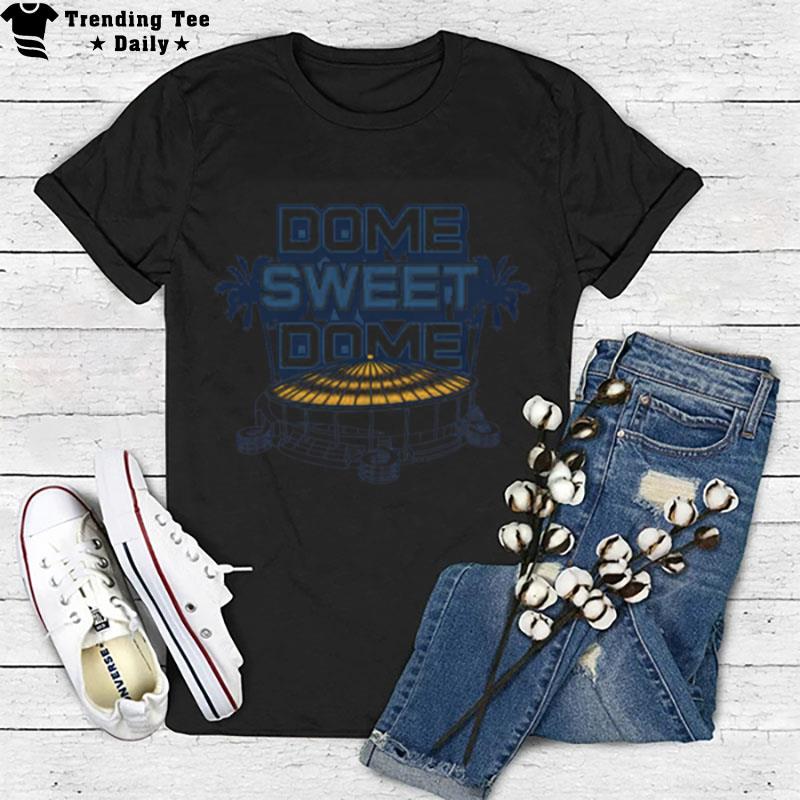 Dome Sweet Dome Tampa Bay Rays T-Shirt