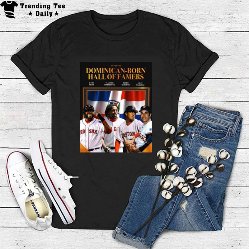 Dominican Born Hall Of Famers T-Shirt