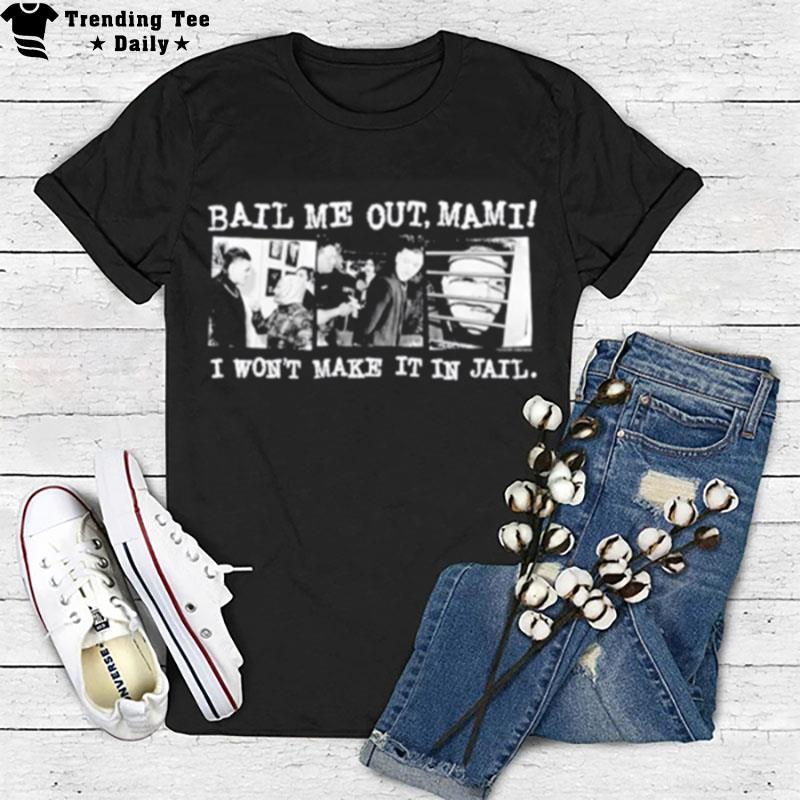 Dominik Mysterio Bail Me Out Mami T-Shirt