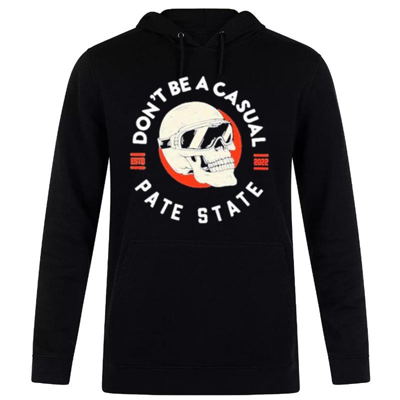 Don't Be A Casual Pate State Hoodie