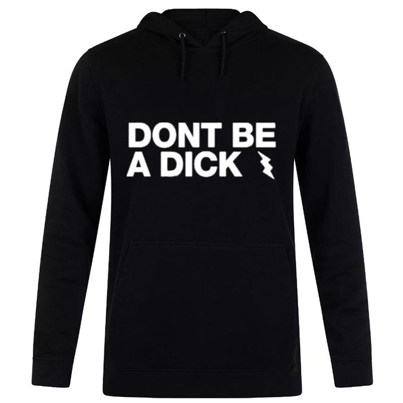 Don't Be A Dick 2023 Hoodie