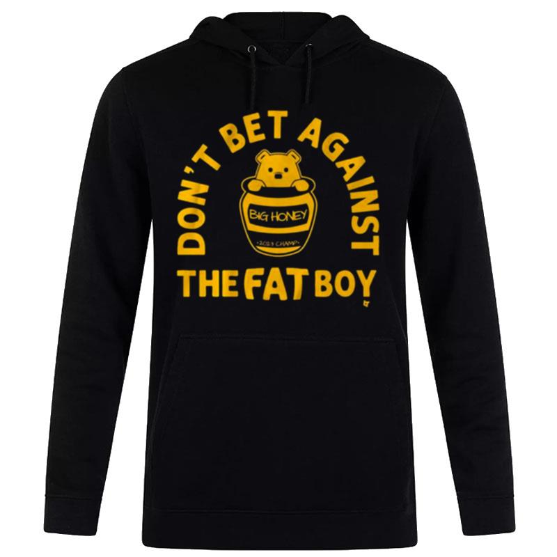 Don't Bet Again't The Fat Boy 2023 Champ Hoodie