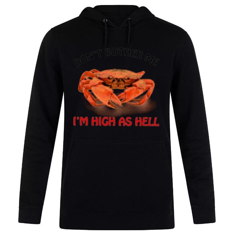 Don't Bother Me I'm High As Hell Funny Hoodie