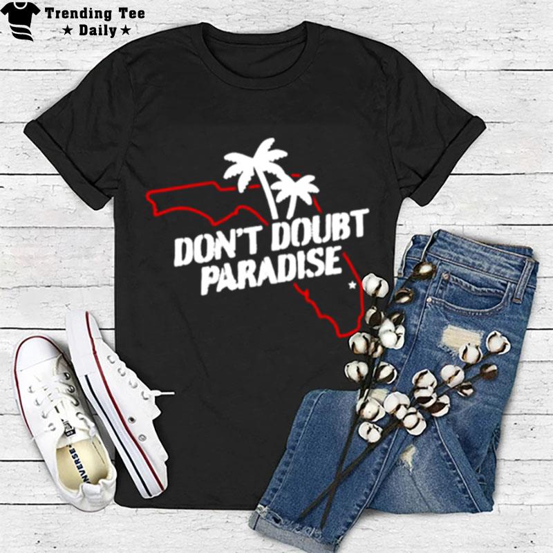 Don't Doubt Paradise T-Shirt