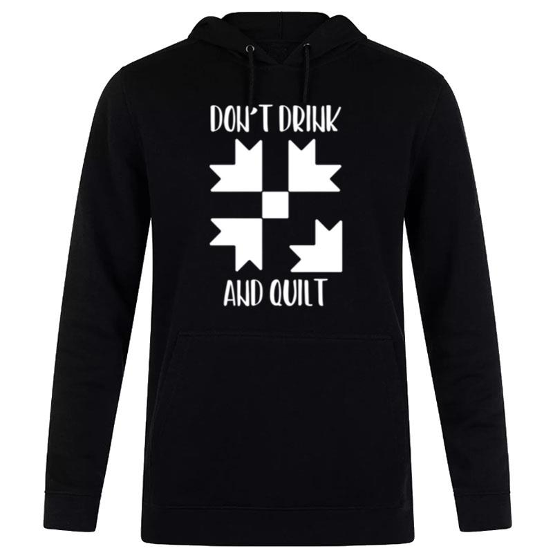 Don't Drink & Quilt Sewing Funny Hoodie