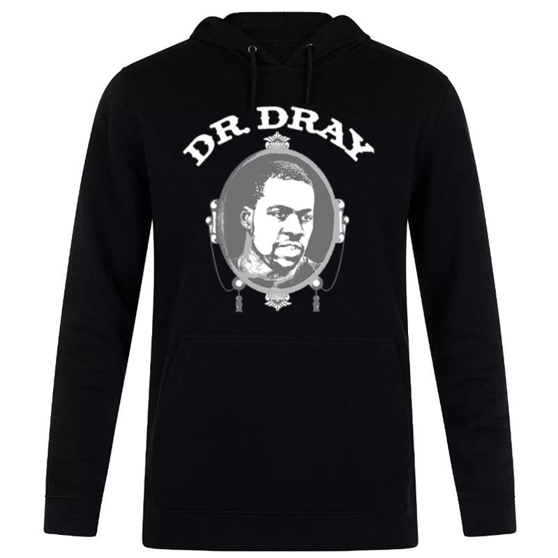 Don't Forget About Dr Dray Hoodie