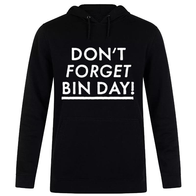 Don't Forget Bin Day Hoodie