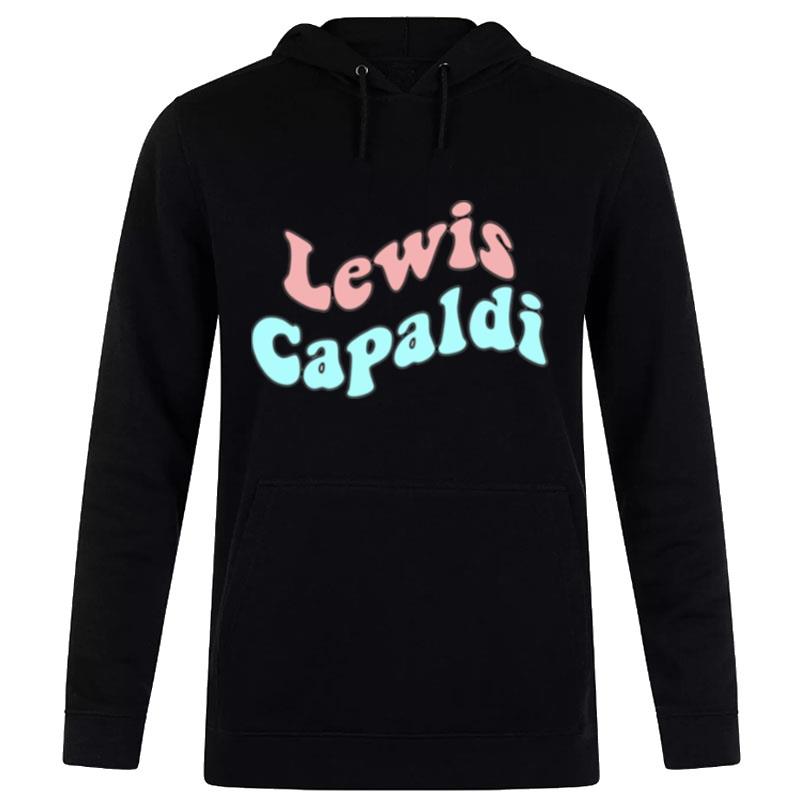 Don't Get Me Wrong Lewis Capaldi Hoodie