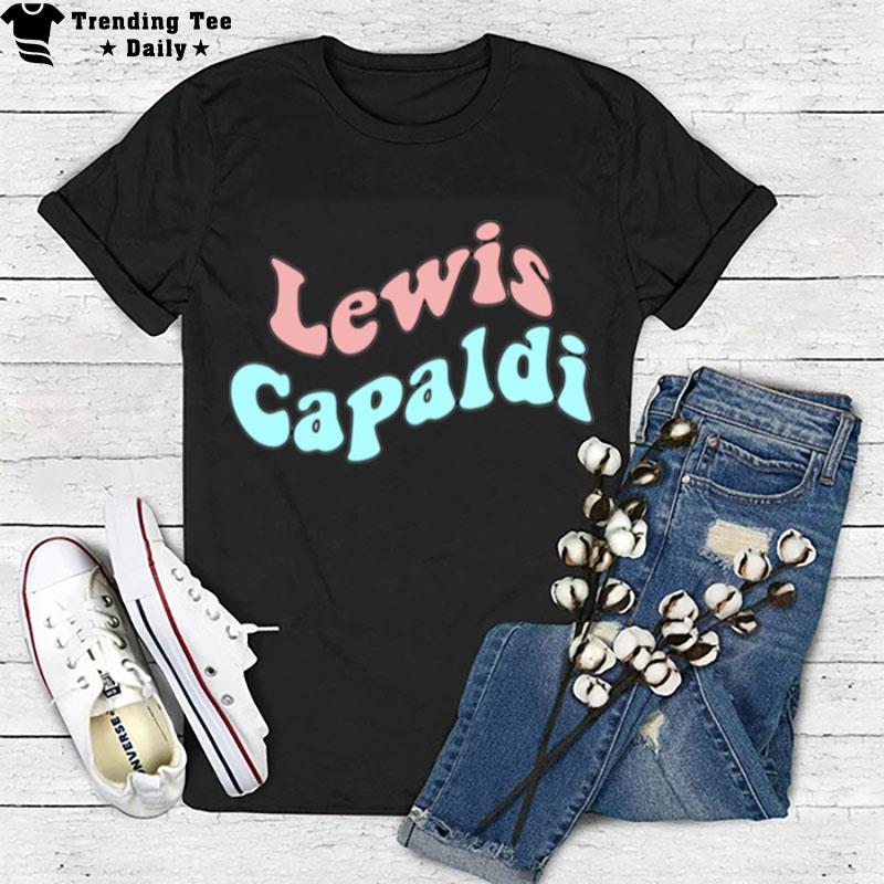 Don't Get Me Wrong Lewis Capaldi T-Shirt