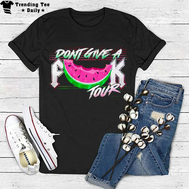 Don't Give A Fuck Tour . T-Shirt