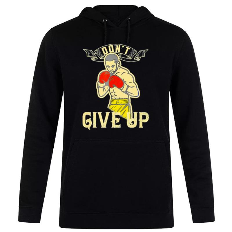 Don't Give Up Boxer Motivational Hoodie