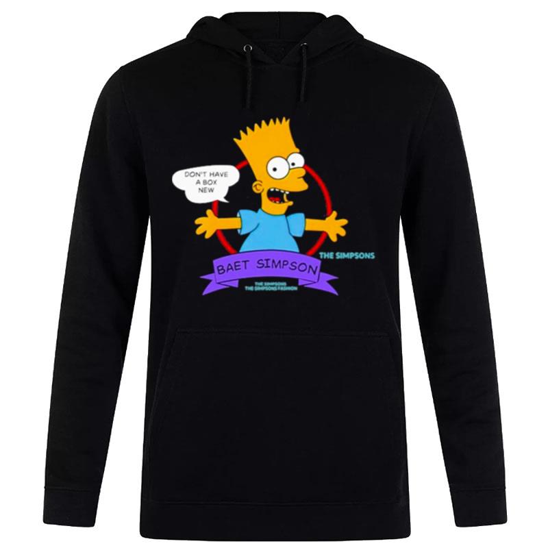 Don't Have A Box New Baet Simpson Hoodie