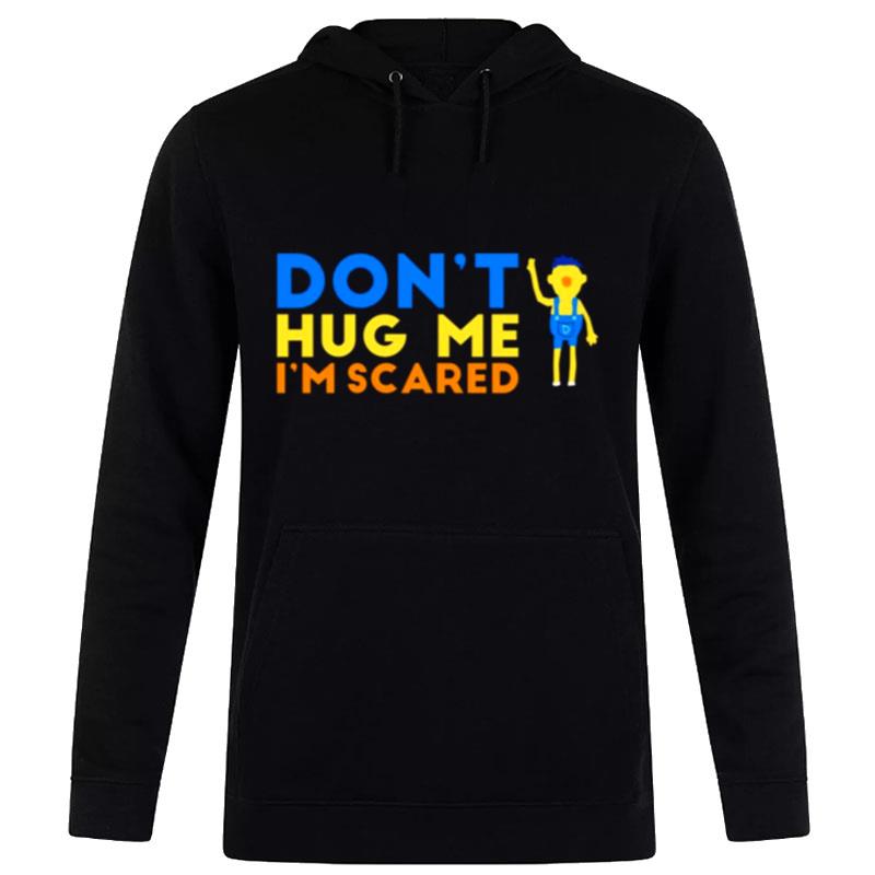 Don't Hug Me I'm Scared Meme Hoodie