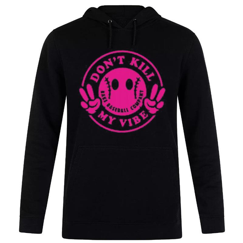 Don't Kill My Vibe Hoodie