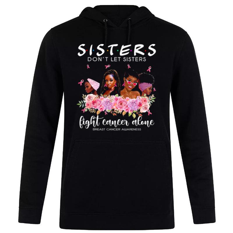 Don't Let Sisters Fight Cancer Alone Breast Cancer Awareness Hoodie