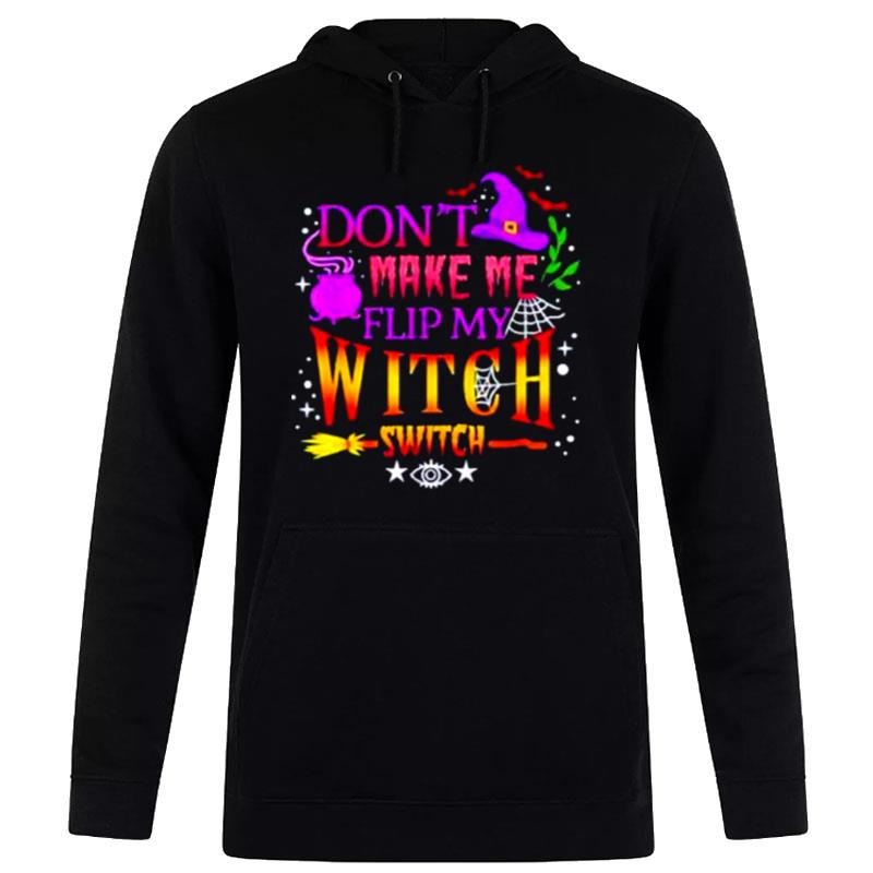 Don't Make Me Flip My Witch Switch Halloween Unisex Hoodie