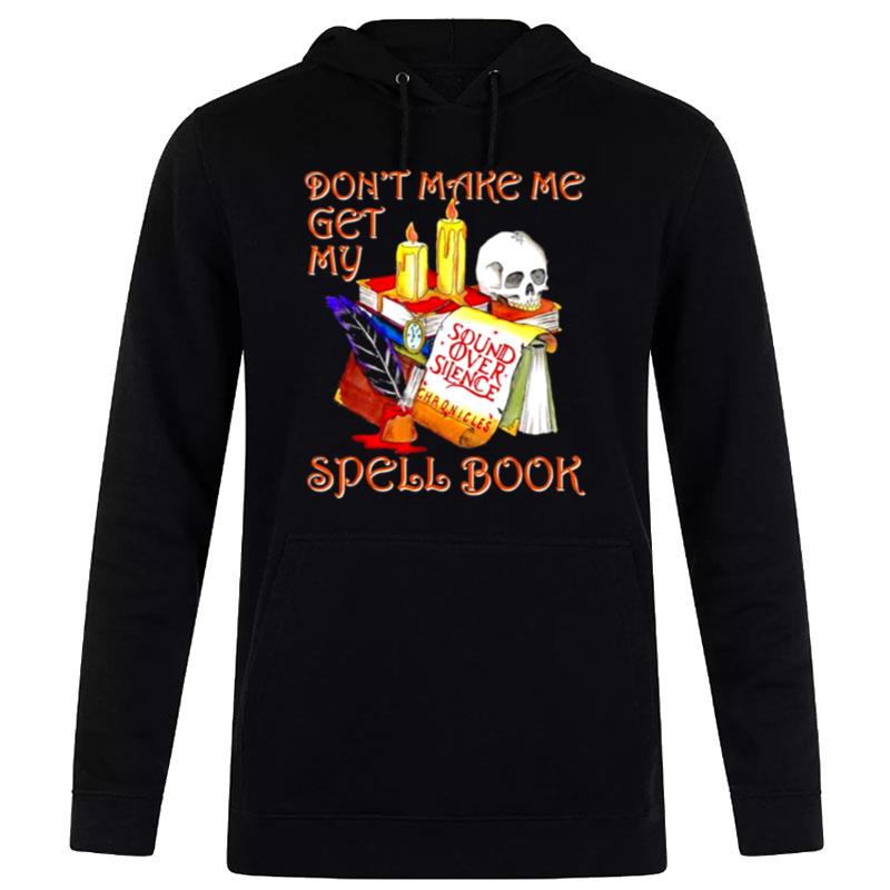 Don't Make Me Get My Spell Book Halloween Hoodie