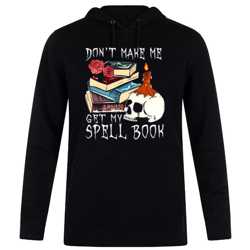 Don't Make Me Get My Spell Book Halloween Hoodie