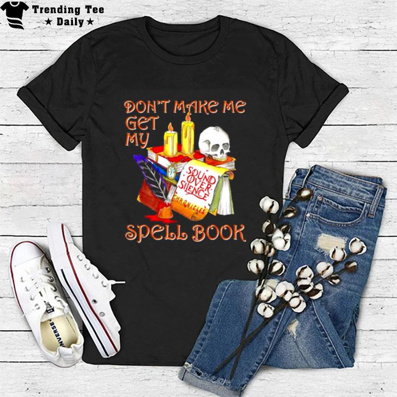 Don't Make Me Get My Spell Book Halloween T-Shirt