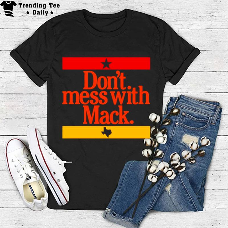 Don't Mess With Mack Houston Astros T-Shirt