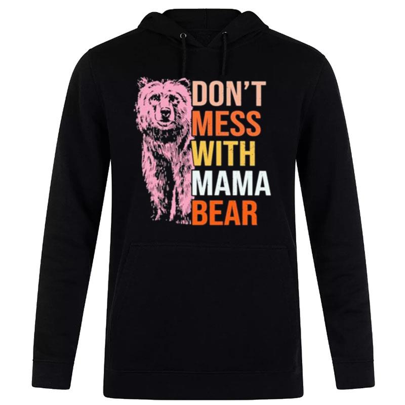 Don't Mess With Mama Bear 2023 Hoodie