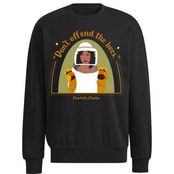 Don't Offend The Bees Charlottes Charles Sweatshirt