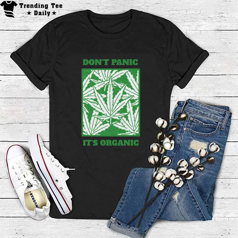 Don't Panic It's Organic 420 Marijuana Cannabis T-Shirt