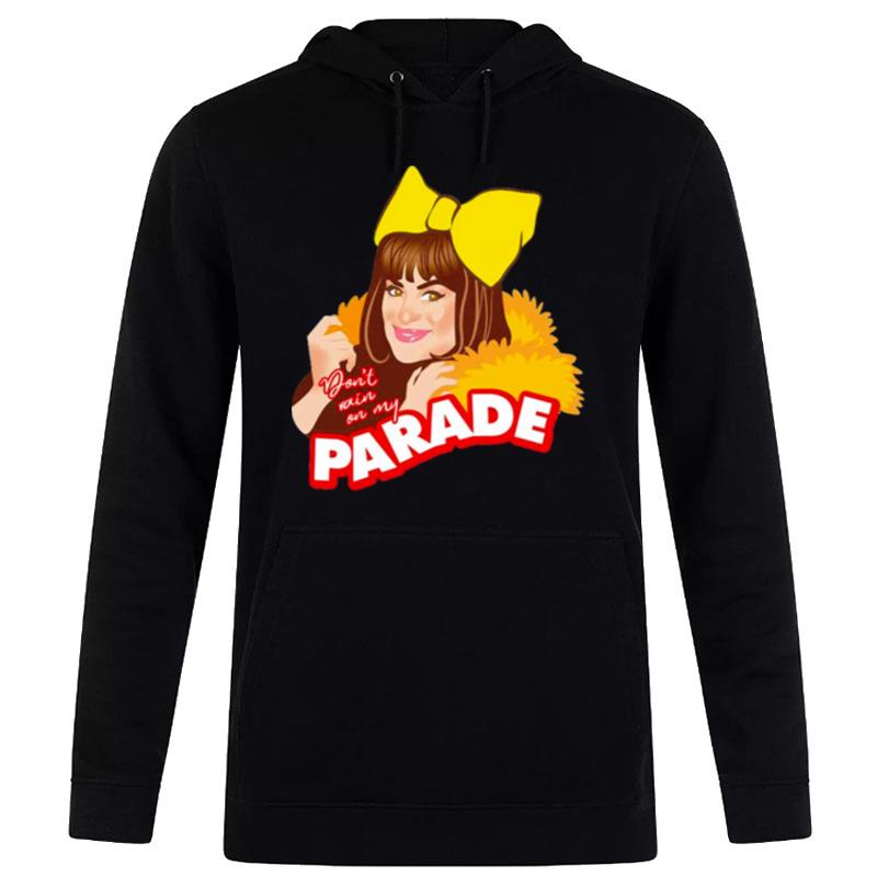 Don't Rain On My Parade Hoodie