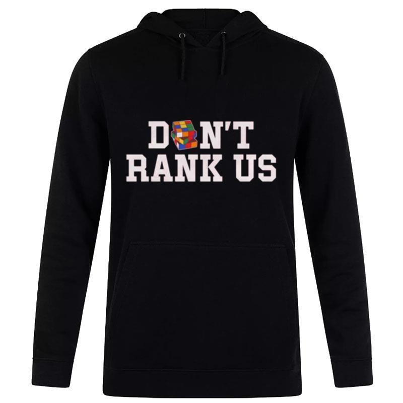 Don't Rank Us Hoodie