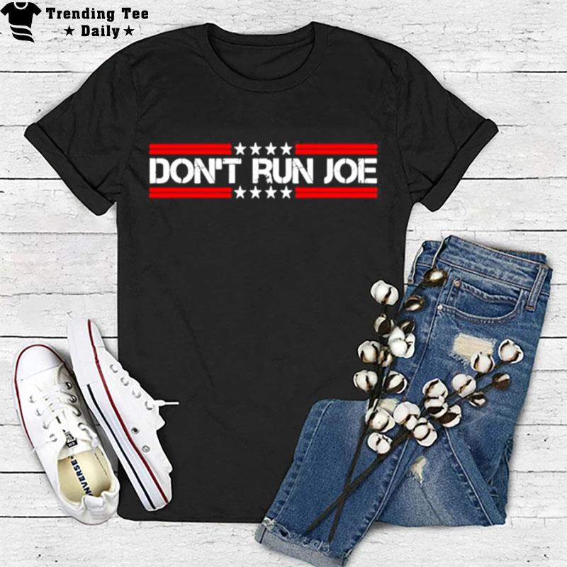 Don't Run Joe T-Shirt