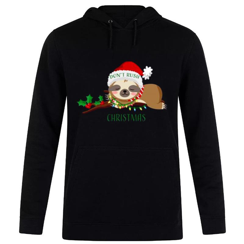 Don't Rush Christmas Cute Sloth Hoodie