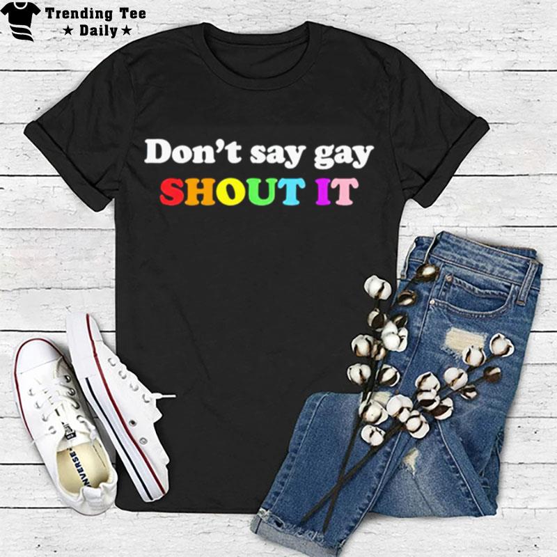 Don't Say Gay Shout It Pride T-Shirt