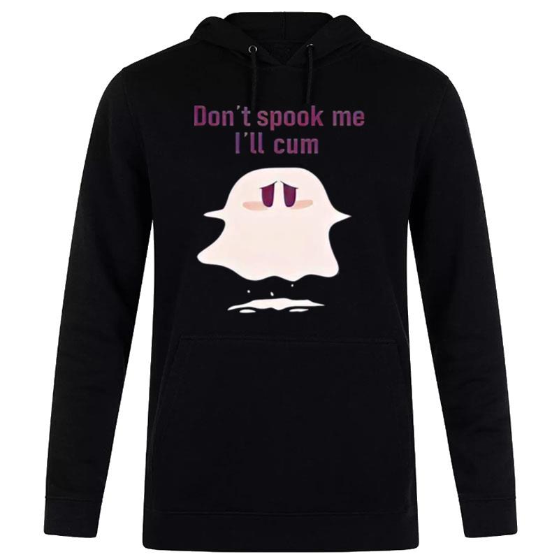 Don't Spook Me I'll Cum Halloween Hoodie