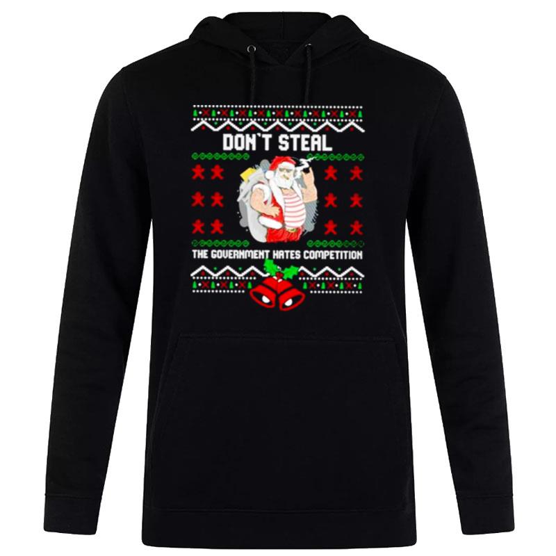 Don't Steal The Government Hates Competition Ugly Christmas Hoodie