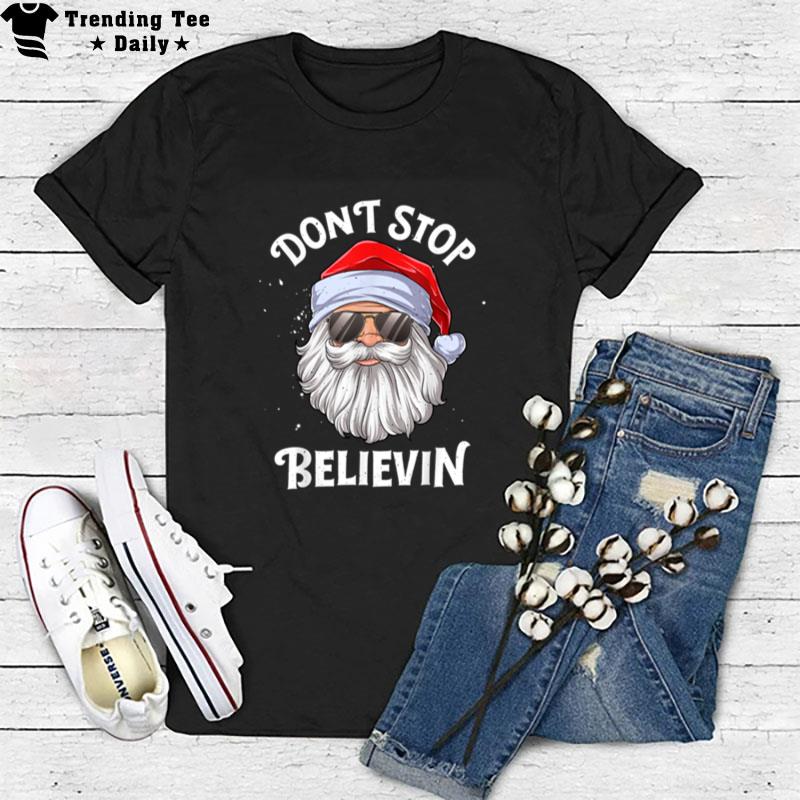 Don’t Stop Believin Santa Funny Christmas Boys Kids Gifts T-Shirt