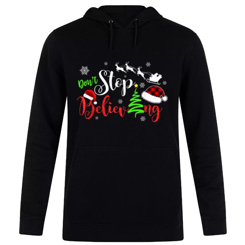 Don't Stop Believing Merry Christmas Happy Xmas Pine Hoodie