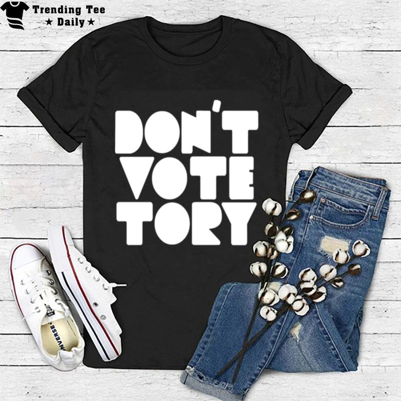 Don't Vote Tory T-Shirt