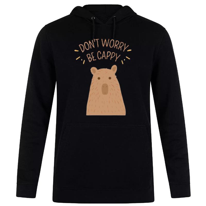 Don't Worry Be Cappy Cute Capybara Hoodie