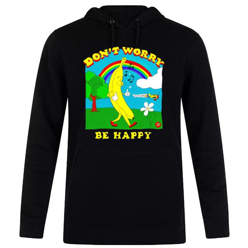 Don't Worry Be Happy It Gets Better Hoodie