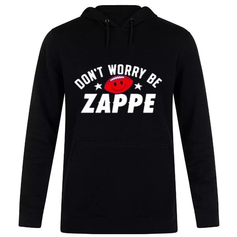 Don't Worry Be Zappe 2022 Hoodie