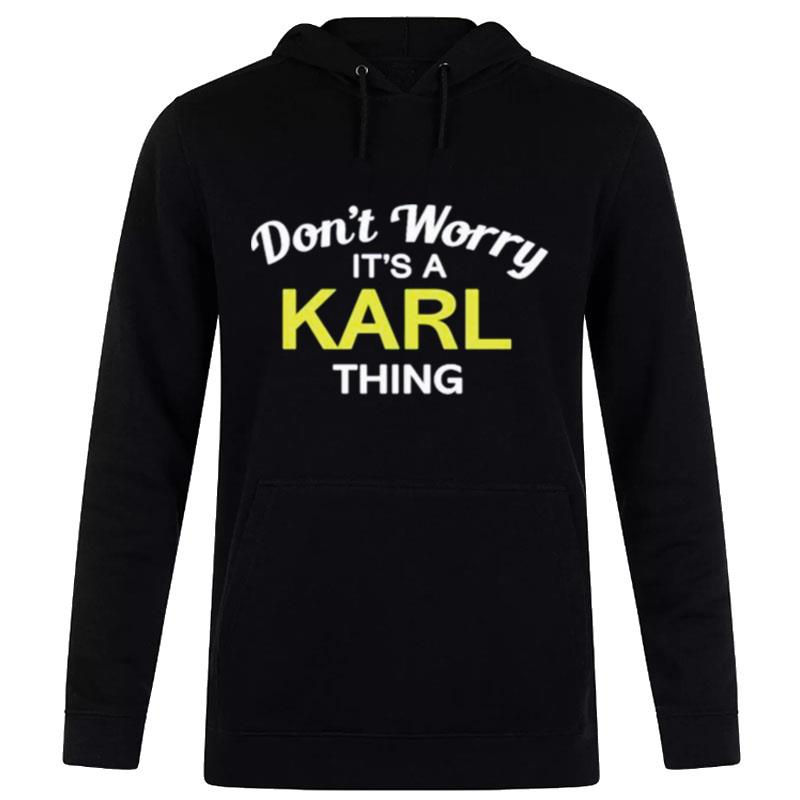 Don't Worry Its A Karl Thing Hoodie